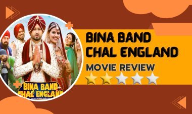 Bina Band Chal England Movie Review: Fails To Impress With Predictable Plot & Lackluster Storytelling Approach