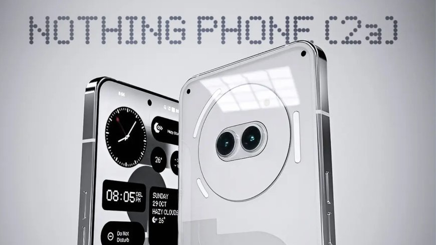 Nothing Phone 2a Review: Price, Specifications, Features & More
