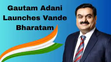 Vande Bharatam: Gautam Adani Launches Nationwide Initiative to Discover India's Next Generation of Entrepreneurs